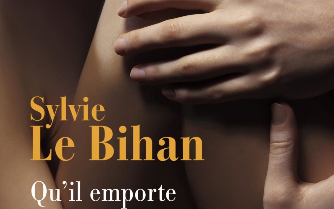 Qu’il emporte mon secret – Sylvie Le Bihan