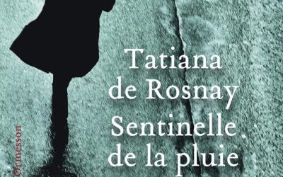 Sentinelle de la pluie – Tatiana de Rosnay