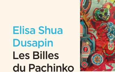 Les Billes du Pachinko – Elisa Shua Dusapin