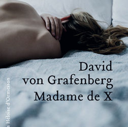 Madame de X – David von Grafenberg