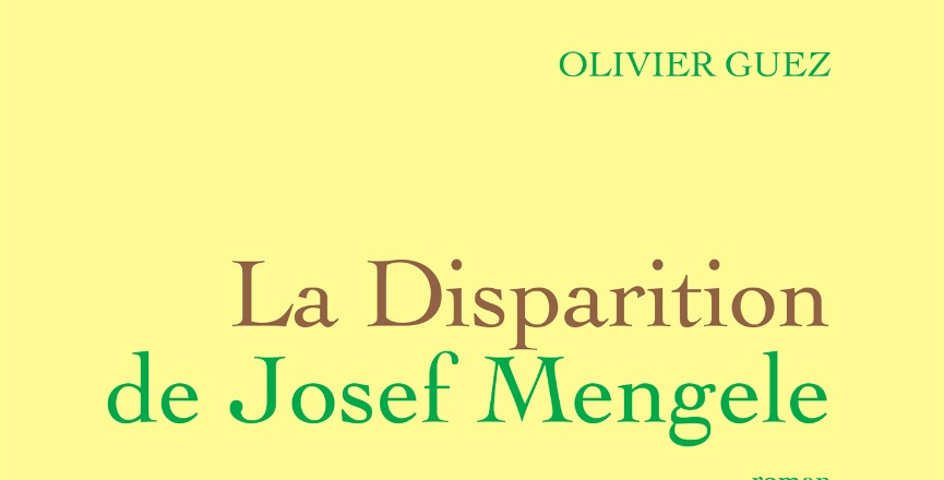 La disparition de Josef Mengele – Olivier Guez