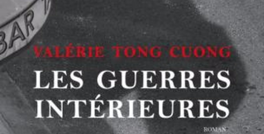 Les guerres intérieures – Valérie Tong Cuong