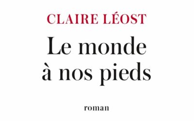 Le monde à nos pieds – Claire Léost