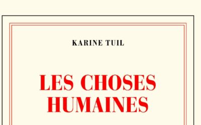 Les choses humaines – Karine Tuil