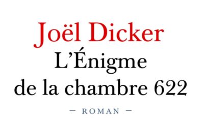 L’Enigme de la chambre 622 – Joël Dicker