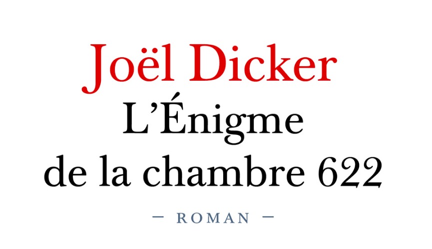 L’Enigme de la chambre 622 – Joël Dicker