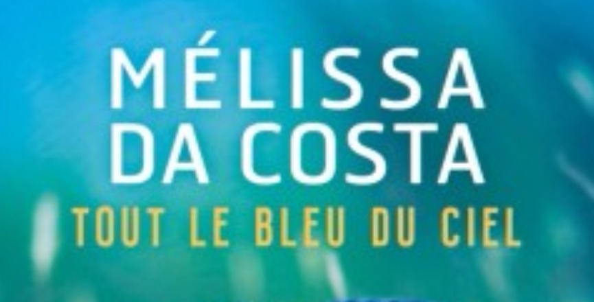 Tout le bleu du ciel - Mélissa Da Costa - MademoiselleLit