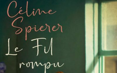 Le fil rompu – Céline Spierer