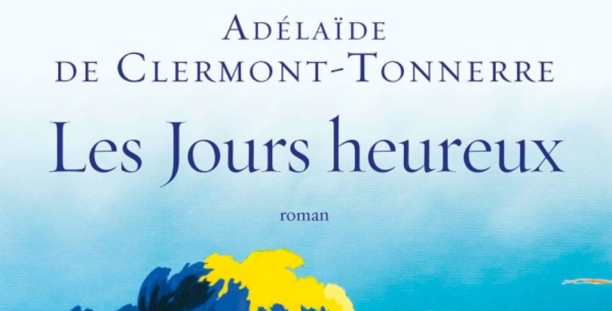 Les Jours heureux – Adélaïde de Clermont-Tonnerre