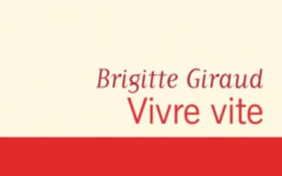 Vivre vite – Brigitte Giraud
