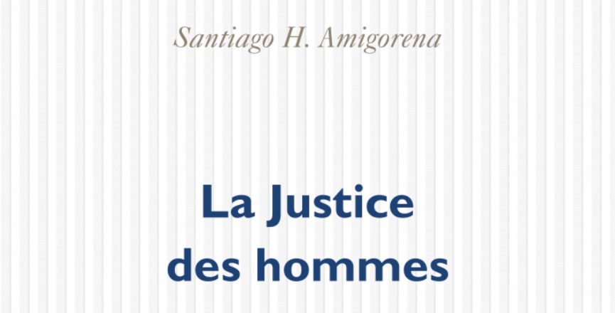 La Justice des hommes – Santiago H. Amigorena
