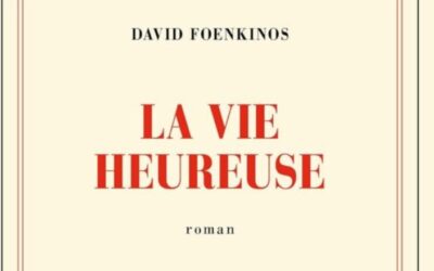 La vie heureuse – David Foenkinos