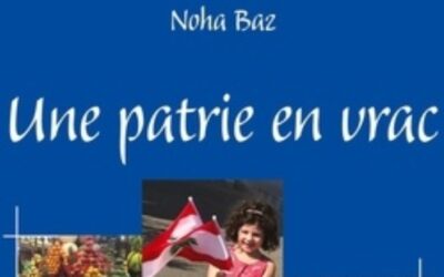 Une patrie en vrac – Noha Baz