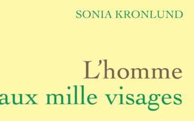 L’homme aux mille visages – Sonia Kronlund