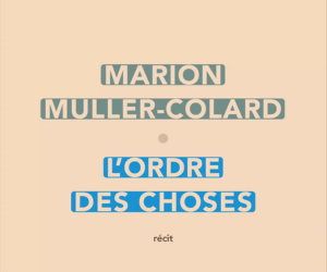 L’ordre des choses – Marion Muller-Colard