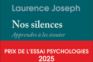 Nos silences-Apprendre à les écouter – Laurence Joseph