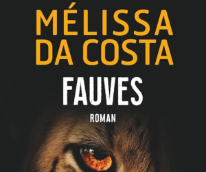 Fauves – Melissa da Costa